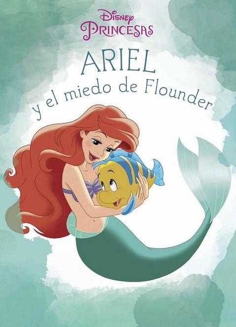 ARIEL Y EL MIEDO DE FLOUNDER | 9788499517711 | DISNEY | Llibreria Drac - Llibreria d'Olot | Comprar llibres en català i castellà online