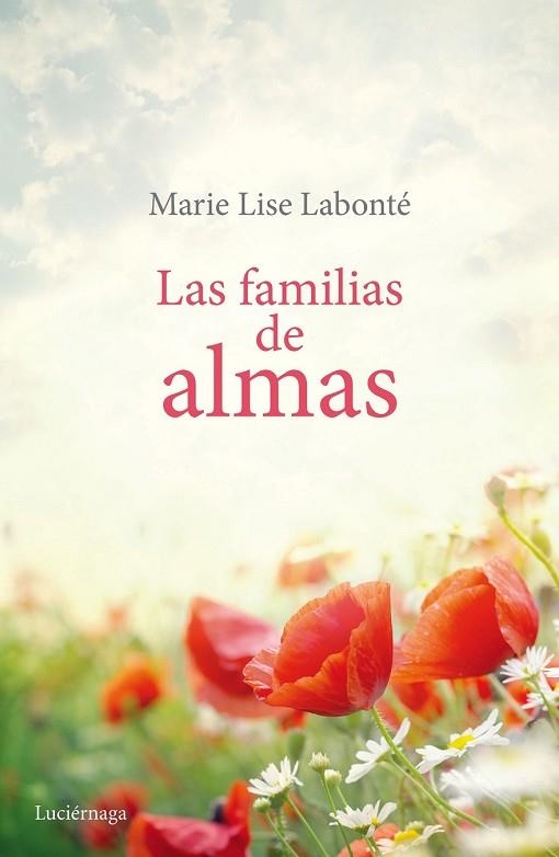 FAMILIAS DE ALMAS, LAS | 9788415864998 | LABONTÉ, MARIE LISE | Llibreria Drac - Librería de Olot | Comprar libros en catalán y castellano online