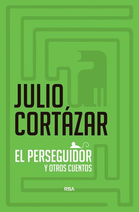 PERSEGUIDOR Y OTROS CUENTOS, EL | 9788490060384 | CORTAZAR , JULIO | Llibreria Drac - Llibreria d'Olot | Comprar llibres en català i castellà online