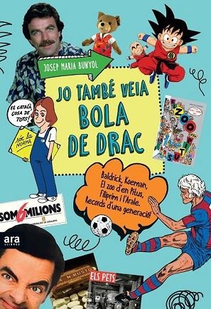 JO TAMBÉ VEIA BOLA DE DRAC | 9788416154609 | BUNYOL, JOSEP MARIA | Llibreria Drac - Llibreria d'Olot | Comprar llibres en català i castellà online