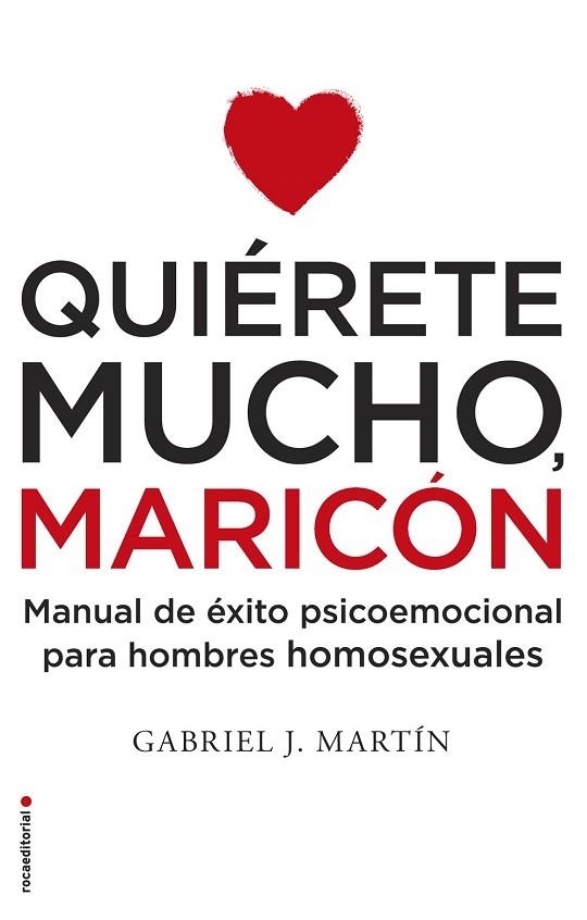 QUIÉRETE MUCHO, MARICÓN | 9788416306916 | MARTÍN, GABRIEL J. | Llibreria Drac - Librería de Olot | Comprar libros en catalán y castellano online