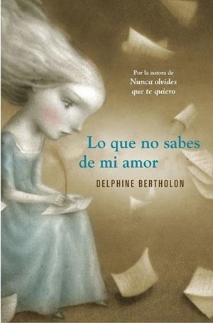 LO QUE NO SABES DE MI AMOR | 9788425349119 | BERTHOLON, DELPHINE | Llibreria Drac - Llibreria d'Olot | Comprar llibres en català i castellà online