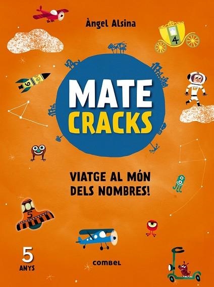 MATECRACKS VIATGE AL MÓN DELS NOMBRES! 5 ANYS | 9788491010913 | ALSINA, ÀNGEL | Llibreria Drac - Librería de Olot | Comprar libros en catalán y castellano online