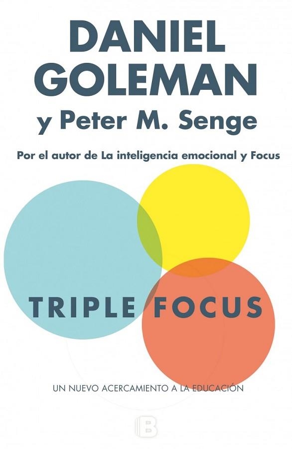 TRIPLE FOCUS. UN NUEVO ACERCAMIENTO A LA EDUCACIÓN | 9788466657952 | GOLEMAN, DANIEL ; SENGE, PETER M. | Llibreria Drac - Llibreria d'Olot | Comprar llibres en català i castellà online