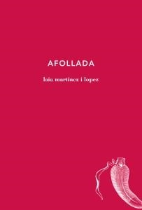 AFOLLADA | 9788494433078 | MARTÍNEZ, LAIA | Llibreria Drac - Llibreria d'Olot | Comprar llibres en català i castellà online