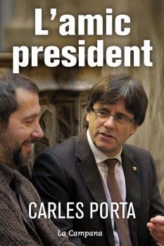 AMIC PRESIDENT, L' | 9788416457236 | PORTA, CARLES | Llibreria Drac - Llibreria d'Olot | Comprar llibres en català i castellà online