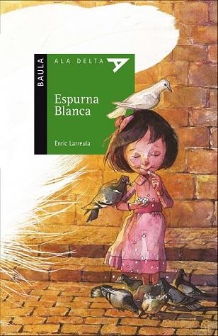 ESPURNA BLANCA | 9788447930630 | LARREULA, ENRIC | Llibreria Drac - Llibreria d'Olot | Comprar llibres en català i castellà online