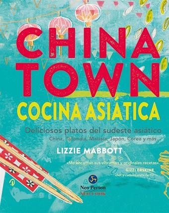 CHINATOWN. COCINA ASIÁTICA | 9788415887096 | MABBOTT, LIZZIE | Llibreria Drac - Librería de Olot | Comprar libros en catalán y castellano online