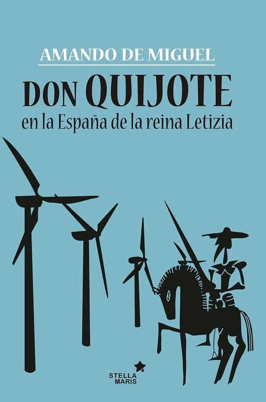 DON QUIJOTE EN LA ESPAÑA DE LA REINA LETIZIA | 9788416541454 | DE MIGUEL, AMANDO | Llibreria Drac - Llibreria d'Olot | Comprar llibres en català i castellà online