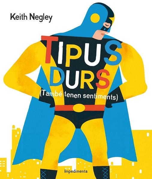 TIPUS DURS (TAMBÉ TENEN SENTIMENTS) | 9788416542284 | NEGLEY, KEITH | Llibreria Drac - Llibreria d'Olot | Comprar llibres en català i castellà online