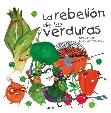 REBELIÓN DE LAS VERDURAS, LA | 9788448845025 | ACEITUNO, DAVID ; MONTERO, DANIEL | Llibreria Drac - Llibreria d'Olot | Comprar llibres en català i castellà online