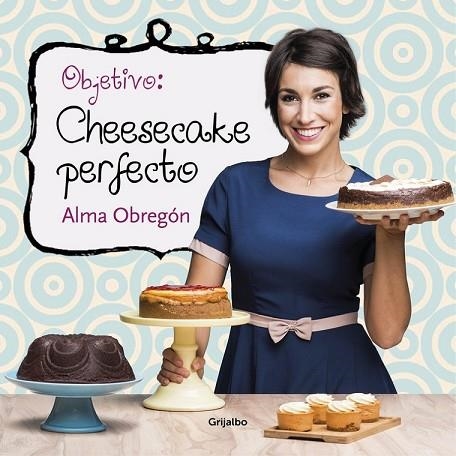 OBJETIVO: CHEESECAKE PERFECTO | 9788416449200 | OBREGON, ALMA | Llibreria Drac - Llibreria d'Olot | Comprar llibres en català i castellà online