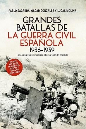 GRANDES BATALLAS DE LA GUERRA CIVIL ESPAÑOLA 1936-1939 | 9788490606278 | SAGARRA, PABLO; GONZÁLEZ, ÓSCAR; MOLINA, LUCAS | Llibreria Drac - Llibreria d'Olot | Comprar llibres en català i castellà online