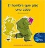 HOMBRE QUE PISÓ UNA CACA, EL | 9788468324579 | COLOMER, ÁLAVARO | Llibreria Drac - Llibreria d'Olot | Comprar llibres en català i castellà online