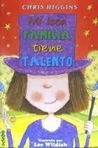 MI LOCA FAMILIA TIENE TALENTO | 9788468316338 | HIGGINS, CHRIS | Llibreria Drac - Llibreria d'Olot | Comprar llibres en català i castellà online