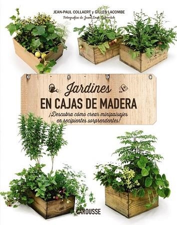 JARDINES EN CAJAS DE MADERA | 9788416368570 | LAROUSSE EDITORIAL | Llibreria Drac - Llibreria d'Olot | Comprar llibres en català i castellà online