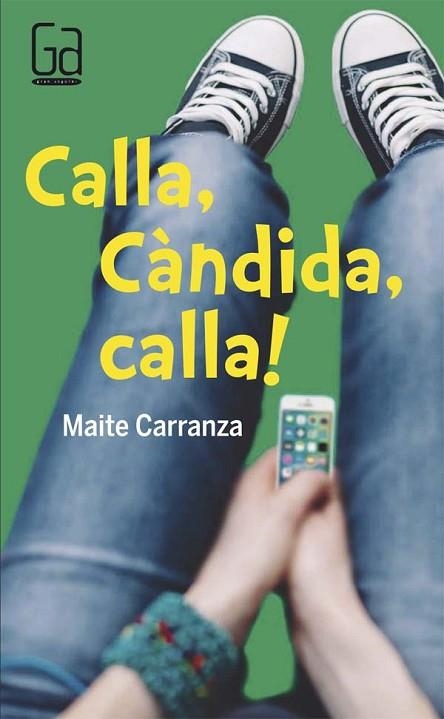 CALLA, CANDIDA, CALLA! | 9788466140157 | CARRANZA, MAITE | Llibreria Drac - Llibreria d'Olot | Comprar llibres en català i castellà online