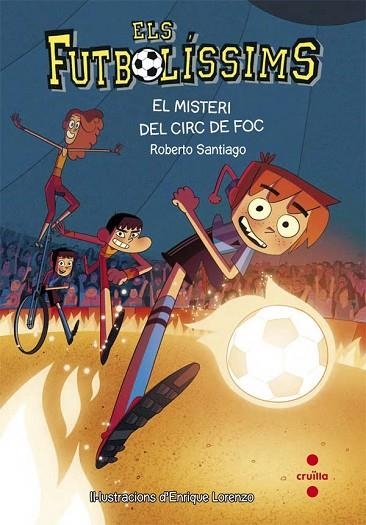 MISTERI DEL CIRC DE FOC, EL (FUTBOLISSIMS 8) | 9788466140140 | SANTIAGO, ROBERTO | Llibreria Drac - Llibreria d'Olot | Comprar llibres en català i castellà online