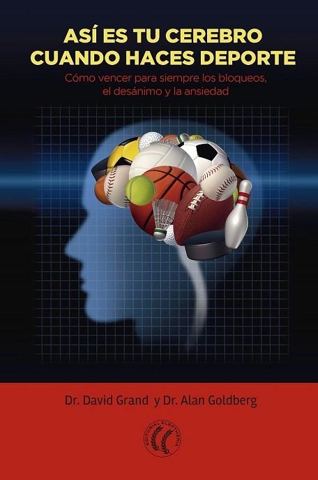 ASÍ ES TU CEREBRO CUANDO HACES DEPORTE | 9788494408434 | GRAND, DAVID; GOLDBERG, ALAN | Llibreria Drac - Llibreria d'Olot | Comprar llibres en català i castellà online