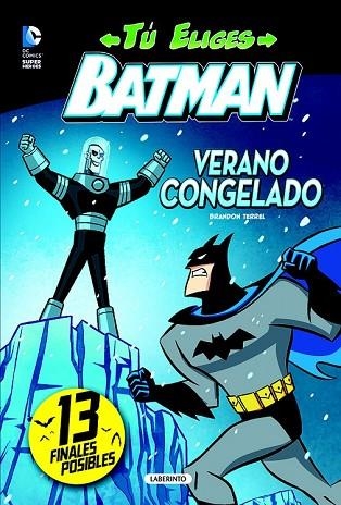 BATMAN. VERANO CONGELADO (TÚ ELIGES) | 9788484838272 | TERRELL, BRANDON | Llibreria Drac - Llibreria d'Olot | Comprar llibres en català i castellà online