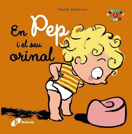 EN PEP I EL SEU ORINAL | 9788499066769 | DELACROIX, SIBYLLE | Llibreria Drac - Llibreria d'Olot | Comprar llibres en català i castellà online