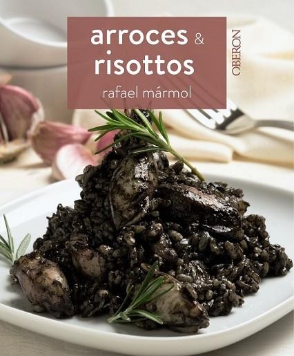 ARROCES Y RISOTTOS | 9788441537897 | MÁRMOL, RAFAEL | Llibreria Drac - Llibreria d'Olot | Comprar llibres en català i castellà online