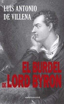 BURDEL DE LORD BYRON, EL | 9788416541386 | DE VILLENA, LUIS ANTONIO | Llibreria Drac - Llibreria d'Olot | Comprar llibres en català i castellà online