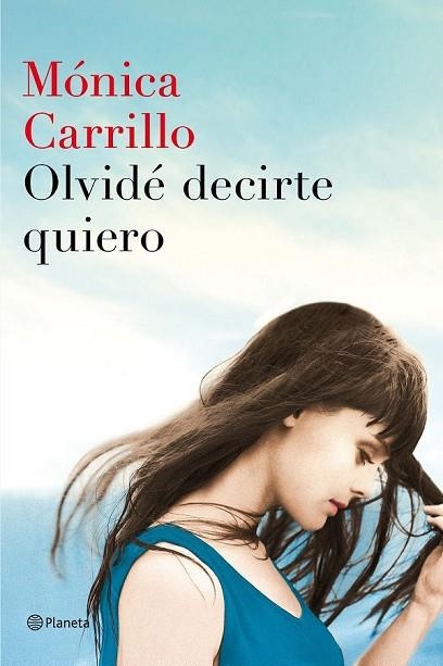 OLVIDÉ DECIRTE QUIERO | 9788408152972 | CARRILLO, MÓNICA  | Llibreria Drac - Llibreria d'Olot | Comprar llibres en català i castellà online