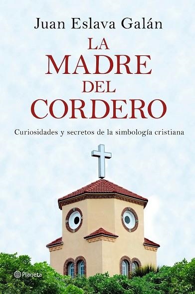 MADRE DEL CORDERO, LA  | 9788408149859 | ESLAVA GALÁN, JUAN  | Llibreria Drac - Llibreria d'Olot | Comprar llibres en català i castellà online