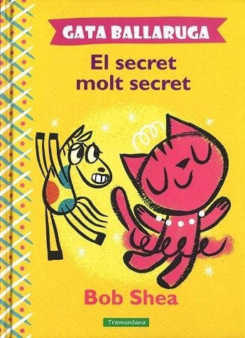 GATA BALLARUGA. EL SECRET MOLT SECRET | 9788416578078 | SHEA, BOB | Llibreria Drac - Llibreria d'Olot | Comprar llibres en català i castellà online