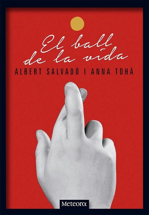 BALL DE LA VIDA, EL | 9788494454738 | SALVADÓ, ALBERT; TOHÀ, ANNA | Llibreria Drac - Librería de Olot | Comprar libros en catalán y castellano online