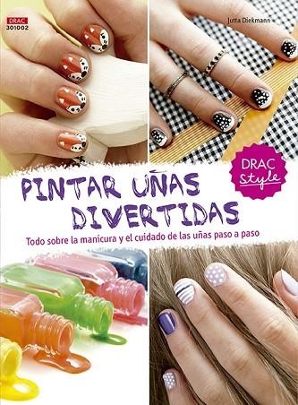 PINTAR UÑAS DIVERTIDAS | 9788498745153 | DIEKMANN, JUTTA | Llibreria Drac - Librería de Olot | Comprar libros en catalán y castellano online