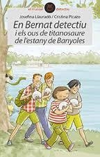 EN BERNAT DETECTIU I ELS OUS DE TITANOSAURE DE L'ESTANY DE BANYOLES | 9788415975878 | LLAURADÓ, JOSEFINA ; PICAZO, CRISTINA | Llibreria Drac - Llibreria d'Olot | Comprar llibres en català i castellà online