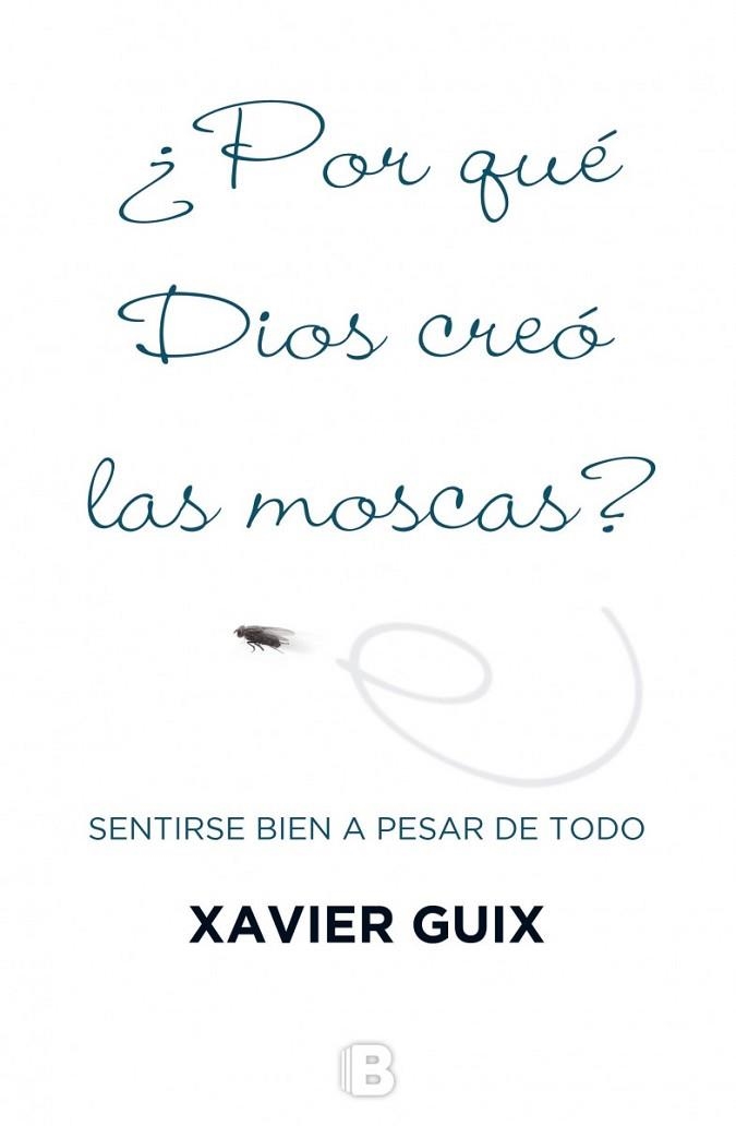 POR QUÉ DIOS CREÓ LAS MOSCAS? | 9788466659147 | GUIX, XAVIER | Llibreria Drac - Librería de Olot | Comprar libros en catalán y castellano online