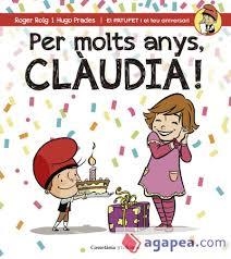 PER MOLTS ANYS CLÀUDIA! | 9788490344460 | ROIG, ROGER; PRADES, HUGO | Llibreria Drac - Llibreria d'Olot | Comprar llibres en català i castellà online