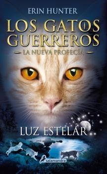 LUZ ESTELAR (GATOS GUERREROS LA NUEVA PROFECIA 4) | 9788498387438 | HUNTER, ERIN | Llibreria Drac - Llibreria d'Olot | Comprar llibres en català i castellà online