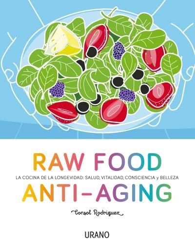 RAW FOOD ANTI-AGING | 9788479539238 | RODRÍGUEZ, CONSOL | Llibreria Drac - Llibreria d'Olot | Comprar llibres en català i castellà online