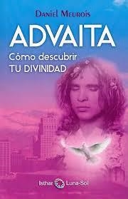 ADVAITA. CÓMO DESCUBRIR TU DIVINIDAD | 9788494378690 | MEUROIS, DANIEL | Llibreria Drac - Llibreria d'Olot | Comprar llibres en català i castellà online