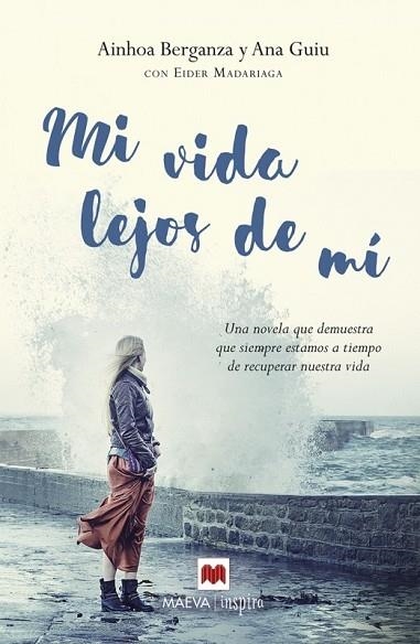 MI VIDA LEJOS DE MÍ | 9788416363674 | MADARIAGA, EIDER ; GUIU, ANA ; BERGANZA, AINHOA | Llibreria Drac - Llibreria d'Olot | Comprar llibres en català i castellà online