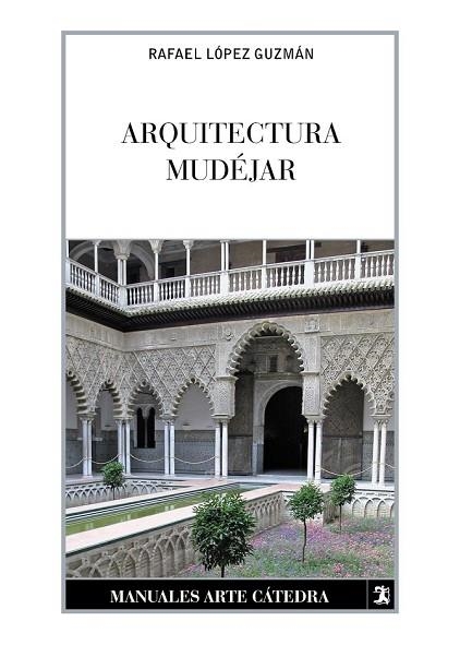 ARQUITECTURA MUDÉJAR | 9788437635262 | LÓPEZ, RAFAEL | Llibreria Drac - Llibreria d'Olot | Comprar llibres en català i castellà online