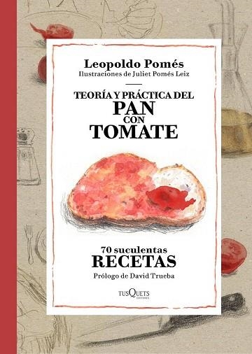 TEORÍA Y PRÁCTICA DEL PAN CON TOMATE | 9788490662533 | POMÉS, LEOPOLDO | Llibreria Drac - Librería de Olot | Comprar libros en catalán y castellano online