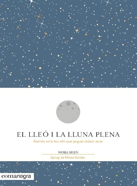 LLEÓ I LA LLUNA PLENA, EL | 9788416605194 | SHEN, NORA | Llibreria Drac - Llibreria d'Olot | Comprar llibres en català i castellà online