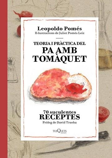 TEORIA I PRÀCTICA DEL PA AMB TOMÀQUET | 9788490662526 | POMÉS, LEOPOLDO | Llibreria Drac - Llibreria d'Olot | Comprar llibres en català i castellà online