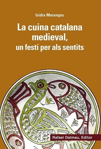 CUINA CATALANA MEDIEVAL UN FESTI PER ALS SENTITS (BOFARULL 9) | 9788423208166 | MARANGES, ISIDRA | Llibreria Drac - Llibreria d'Olot | Comprar llibres en català i castellà online