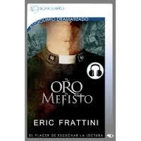 AUDIOLIBRO EL ORO DE MEFISTO | 9788415356363 | FRATTINI, ERIC | Llibreria Drac - Librería de Olot | Comprar libros en catalán y castellano online