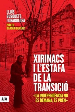 XIRINACS I L'ESTAFA DE LA TRANSICIO | 9788415224990 | BUSQUETS, LLUIS | Llibreria Drac - Llibreria d'Olot | Comprar llibres en català i castellà online