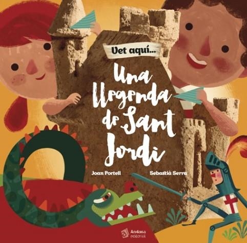 LLEGENDA DE SANT JORDI, UNA | 9788416394289 | PORTELL, JOAN ; SERRA, SEBASTIÀ | Llibreria Drac - Librería de Olot | Comprar libros en catalán y castellano online