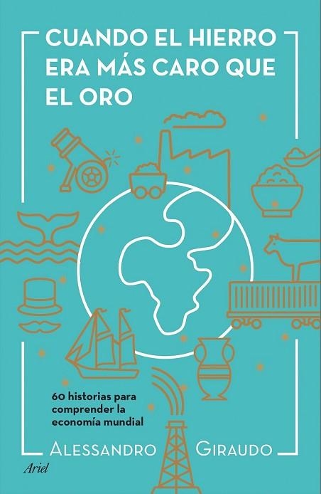 CUANDO EL HIERRO ERA MÁS CARO QUE EL ORO | 9788434423602 | GIRAUDO, ALESSANDRO | Llibreria Drac - Llibreria d'Olot | Comprar llibres en català i castellà online