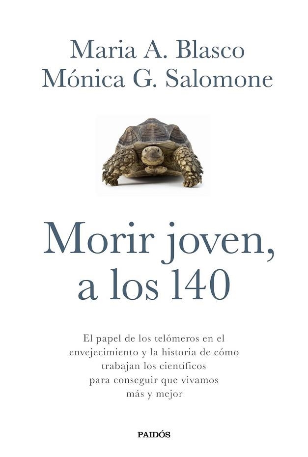 MORIR JOVEN A LOS 140 | 9788449332067 | BLASCO, MARIA A; SALOMONE, MONICA G | Llibreria Drac - Llibreria d'Olot | Comprar llibres en català i castellà online