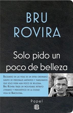 SOLO PIDO UN POCO DE BELLEZA | 9788466658584 | ROVIRA, BRU | Llibreria Drac - Librería de Olot | Comprar libros en catalán y castellano online